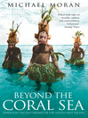 Beyond the Coral Sea (eBook): Travels in the Old Empires of the South-West Pacific (Text Only)
